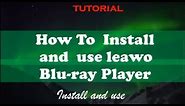 How To install and use leawo blu-ray player