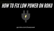 How To Fix Low Power on Roku