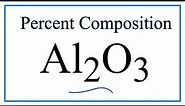 How to Find the Percent Composition by Mass for Al2O3 (Aluminum oxide)