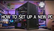 How To Set Up a New PC!