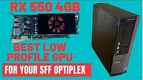 Best Low Profile GPU for your Optiplex SFF (RX 550)