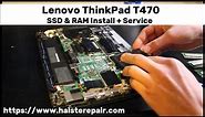 Lenovo ThinkPad T470 SSD & RAM Upgrade, Service, and Spec Talk