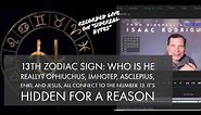 ⛎13th Zodiac Sign Ophiuchus, Who is He Really? and Why it's Hidden?