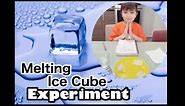 MELTING ICE CUBE EXPERIMENT | science for kids | HOMESCHOOL