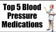 Top 5 Most Common Blood Pressure Medications