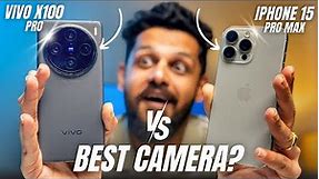 Vivo X100 Pro vs Iphone 15 Pro Max ! Which is Best Camera Phone ?