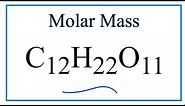 Molar Mass / Molecular Weight of C12H22O11: Sucrose (sugar)
