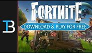 How To Download & Play Fortnite Battle Royale For Free