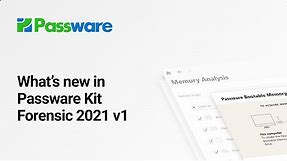 What's New in Passware Kit Forensic 2021 v1