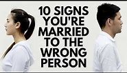 10 Signs You're Married to the Wrong Person