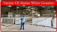 Variety Of Alaska White Granite | All Type Of White Granites With Price In Kishangarh | Star Granito
