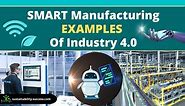 9 Smart Manufacturing Examples of Industry 4.0