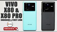 vivo X80 & X80 Pro Unboxing, First Look, Features, Specifications: vivo x80 pro vs vivo x80