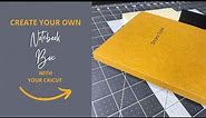 "How To Make A Notebook Box" | Cricut DIY