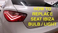 HOW TO: SEAT IBIZA REAR LIGHT BULB CHANGE / REMOVE