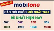 Các gói cước 4g mobifone RẺ NHẤT Năm 2024 : 50k 60k 70k 90k 100k 120k 135k 150k
