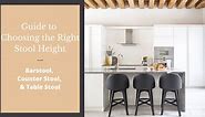 Guide to Choosing the Right Stool Height: Bar, Counter & Table Stools