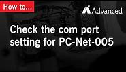 How to: Check the com port setting for PC-Net-005