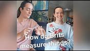 How Do Brits Measure Things?