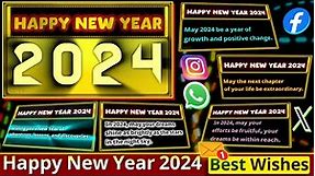Happy New Year 2024 Wishes || Best Wishes for Facebook Post SMS X(Twitter) Instagram and WhatsApp