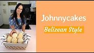 How To Make Belizean Johnnycakes