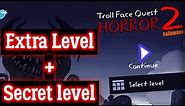 Troll Face Quest Horror 2 Extra+Secret level 17 18 Solution hint walkthrough