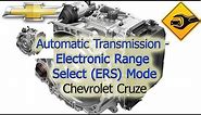 Automatic Transmission - Electronic Range Select (ERS) Mode | Chevrolet Cruze