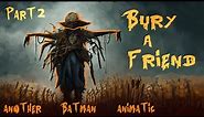 Bury a Friend - Batman AU Animatic