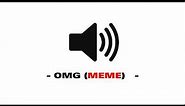 OMG (meme) - Sound Effect