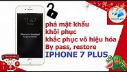 Hướng dẫn phá khóa IPhone 7 Plus | 7 Plus bị vô hiệu hóa | Retore IPhone 7 Plus | Thủ thuật msm.vn