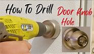 How To Drill Hole Door Knob Easy Simple