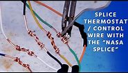 How to Splice Thermostat / Control Wire with the "NASA Splice"