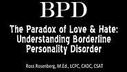 The Paradox of Love & Hate: Understanding Borderline Personality Disorder - BPD Relationship Expert