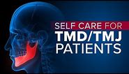 TMJ and TMD: Symptoms, Relief and Self-Care