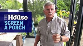 How To Screen A Porch | This Old House