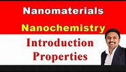 Introduction to Nanomaterials | Nanochemistry | Properties