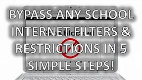 How to Bypass School Internet Filters & Restrictions in 5 simple steps!