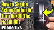 iPhone 15/15 Pro Max: How to Set the Action Button to Turn On/Off The Flashlight