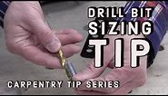 Drill Bit Sizing Tip - Carpentry Tip Series