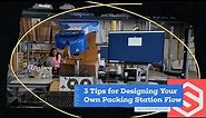 3 Tips for Designing Your Own Packing Station Flow