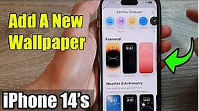 iPhone 14's/14 Pro Max: How to Add A New Wallpaper