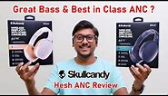 Best ANC Headphones for Bass Lovers? Skullcandy Hesh ANC Review!