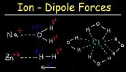 Ion Dipole Forces & Ion Induced Dipole Interactions - Chemistry