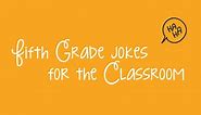 25 Funny Fifth Grade Jokes to Start The Day