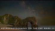 Milky way photography at Durdle Door on the EM1 Mark III