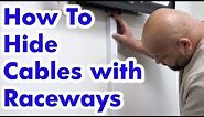 How to Hide Cables with Raceways for Wall Mounted TV's - Easy DIY