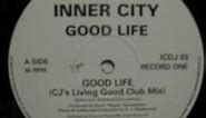 Inner City - Good Life - (CJ's Living Good Club Mix)