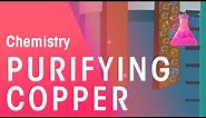 Purifying Copper | Reactions | Chemistry | FuseSchool