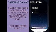 Samsung Galaxy S23 Ultra : How to adjust the transparency level of your lock screen notification
