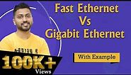 Fast Ethernet vs. Gigabit Ethernet with examples | Computer Networks